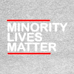 MINORITY lives matter T-Shirt